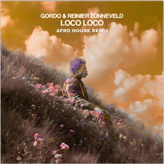 Gordo, Reiner Zonneveld - Loco Loco (Afro House Remix) (Radio Mix)
