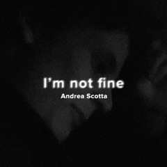 I'm Not Fine