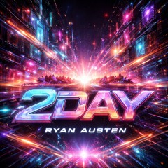 2day- Ryan Austen