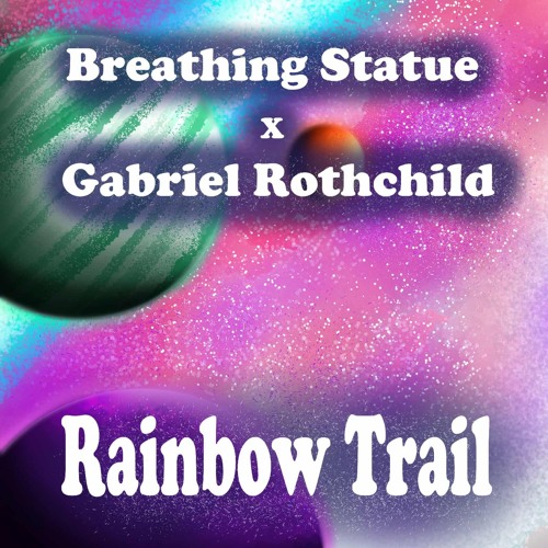 Breathing Statue X Gabriel Rothchild “ Rainbow Trail”