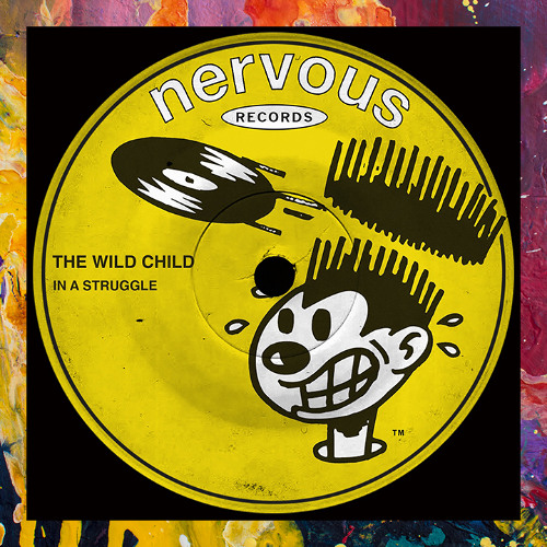 PREMIERE: The Wild Child — In A Struggle [Nervous Records]