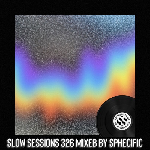 Slow Sessions 326 Mixed By Sphecific (ZA) Extended Mix