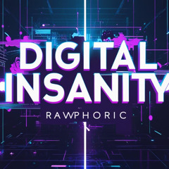 Digital Insanity