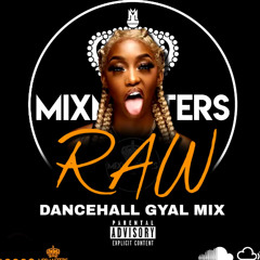 MIXMASTERS RAW - DANCEHALL GYAL MIX 2025