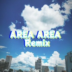 AREA AREA (remix)