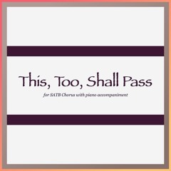 This, Too, Shall Pass - TENOR
