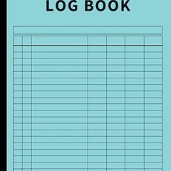 [❤READ ⚡EBOOK⚡] Log Book: Large Multipurpose with 7 Columns to Track Daily Activity, Time, Inve