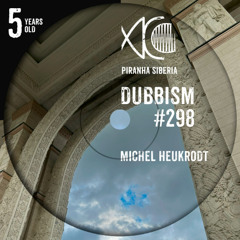 DUBBISM 5YO #298 - Michel Heukrodt