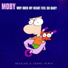 Moby - Why Does My Heart Feel So Bad (Bacalao & Sonne Remix)