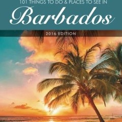 Read ❤️ PDF 101 Things to Do and Places to See in Barbados 2015 by  Russell Streeter