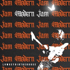 Modern Jam (LowkeydintheHouse Remix)