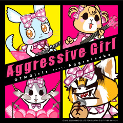 Agressive Girl - OTMGirls (Aggretsuko)
