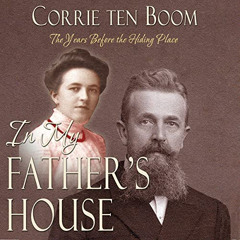 [READ] PDF 📗 In My Father's House: The Years Before the Hiding Place by  Corrie Ten