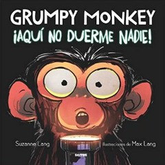 #^D.O.W.N.L.O.A.D ✨ Grumpy Monkey: ¡Aquí no duerme nadie! / Grumpy Monkey Up All Night (Spanish Ed