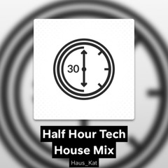 Half Hour Tech House Mix