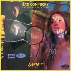 BAD BUNNY, Olivia Rodrigo - BAD CON NICKY, Driver's License (MVIXZ Bootleg/Remix)