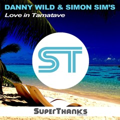 Danny Wild & Simon Sim's - Love In Tamatave (Club Mix) 2012