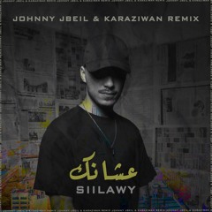 Siilawy_Ashanek_ Johnny Jbeil & Karaziwan Remix Extended Mix