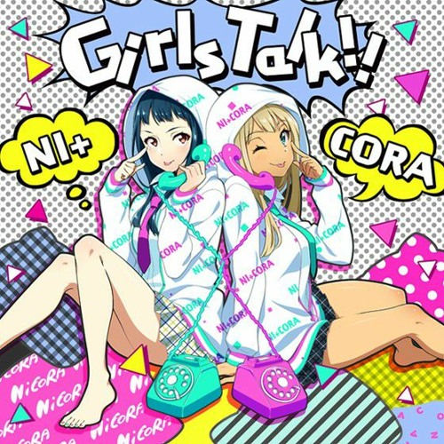 Girls Talk!! — NI+CORA