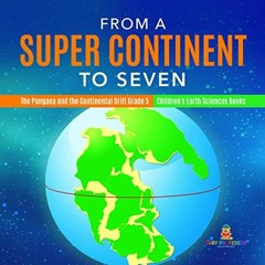 ( s3x ) From a Super Continent to Seven | The Pangaea and the Continental Drift Grade 5 | Children's