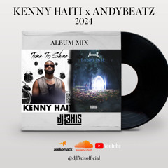 Kenny Haiti - Time to shine ALBUM x Andybeatz - Banm pase ALBUM | 2024 Mix DJ LEXIS