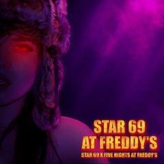 Star 69 at Freddy's (Mashup)