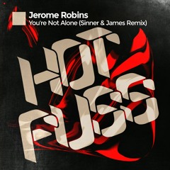 JEROME ROBINS - YOU'RE NOT ALONE (SINNER & JAMES REMIX) (RADIO EDIT)