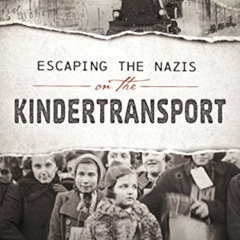 [FREE] KINDLE 📧 Escaping the Nazis on the Kindertransport (Encounter: Narrative Nonf