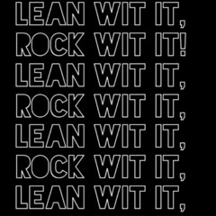 399Racer - Lean Wit it Rock Wit it