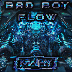 MWHY - BAD BOY FLOW [FREE DOWNLOAD]