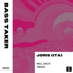 JORIS (ITA) - Bass Taker (EXCiT Remix)