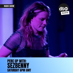 PERC UP #005 WITH SEZBENNY