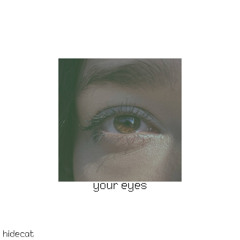 your eyes