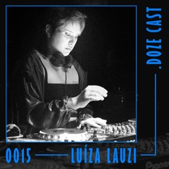 .DOZE Cast #0015 - Luíza Lauzi