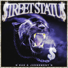 $TREET $TATUS w/ Judgement G