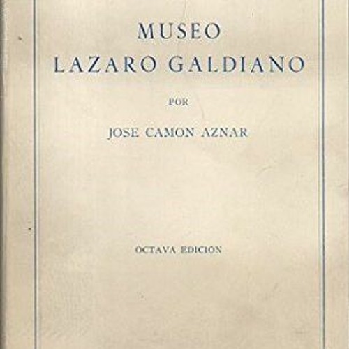 Get [EPUB KINDLE PDF EBOOK] Guia del Museo Lazaro Galdiano by  Jose Camon Aznar ✓