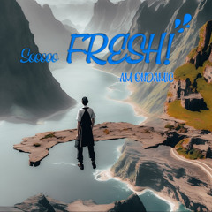 “Sooooo FRESH!” - Mr.AM