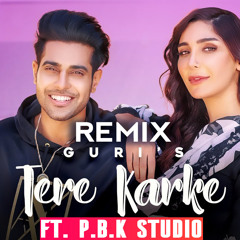 Tere Karke Remix Guri ft. P.B.K Studio (www.pbkstudio.com)
