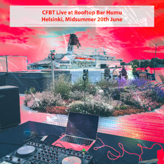 CFBT - Live at Rooftop Bar Humu, Helsinki 20.06.2025