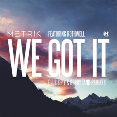 Metrik - We Got It (ft. Rothwell)(Damzy Bootleg)[FREE DL]
