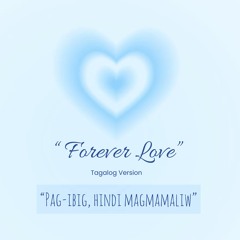 Forever Love Tagalog Version (HP, JC, CJL)