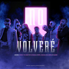 No Volveré (feat. Yomil y El Dany, Srta. Dayana, El Micha, El Chacal & Mauro)