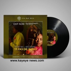 Eva RapDiva - Tudo de novo (ft Gerilson Insrael) || kayeyeNews ||