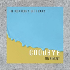 The Oddictions & Britt Daley - "Goodbye" (BLUPRNT Remix)