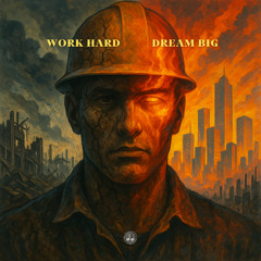 Work Hard, Dream Big