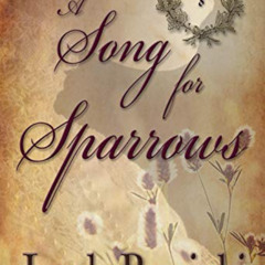 ACCESS PDF 📌 A Song for Sparrows: Western Romance on the Frontier (Wildflowers Book