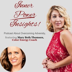 Overcoming Adversity with Mary Beth Thomsen - Color Energy Coach