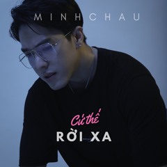 Cứ thế rời xa | Cover by Minh Châu