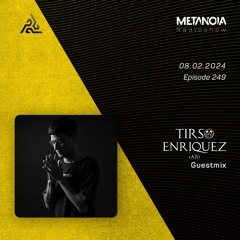 Metanoia pres. Tirso Enriquez (AR) [Exclusive Guestmix]