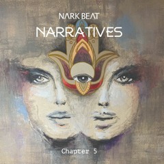 Narratives - Chapter 5 (told by Narkbeat)